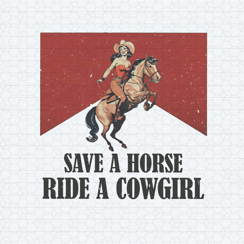 Save A Horse Ride A Cowgirl Western Rodeo PNG.jpg