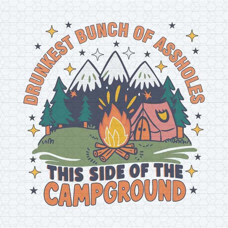 Drunkest Bunch Of Assholes The Campground SVG.jpg