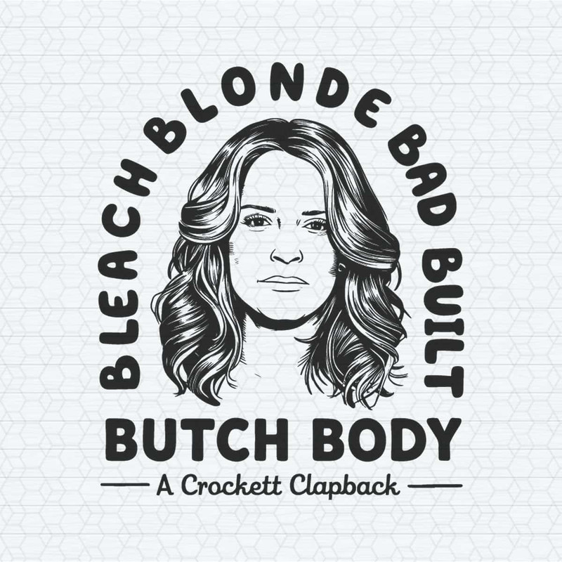 A Crockett Clapback Bleach Blonde Bad Built Butch Body SVG.jpg