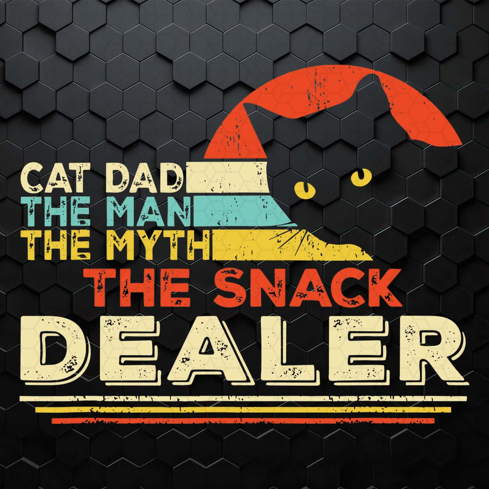 Cat Dad The Man The Myth The Snack Dealer SVG.jpg