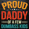 Proud Daddy Of A Few Dumbass Kids SVG.jpg