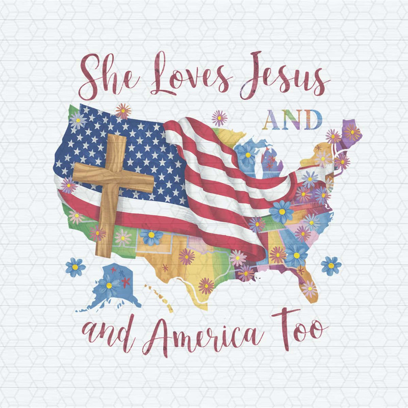 She Loves Jesus And America Too 4th Of July PNG.jpg