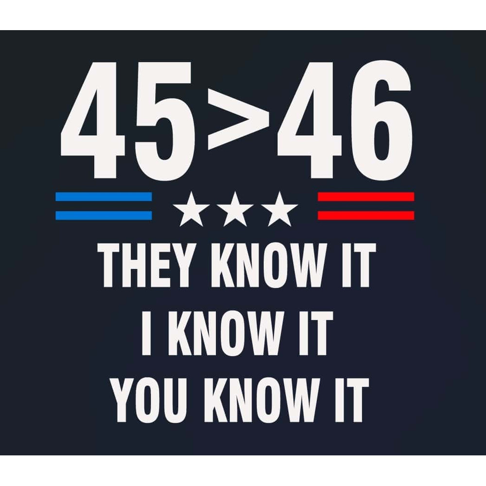 45 Is Greater Than 46 They Know It Funny Trump 2024 SVG I Support Trump.jpg