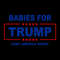 Babies For Trump Keep America Great SVG File Instant Download.jpg