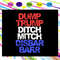 Dump Trump Ditch Mitch Disbar Barr Donald Trump SVG, Love USA, Life In USA Funny Quote.jpg