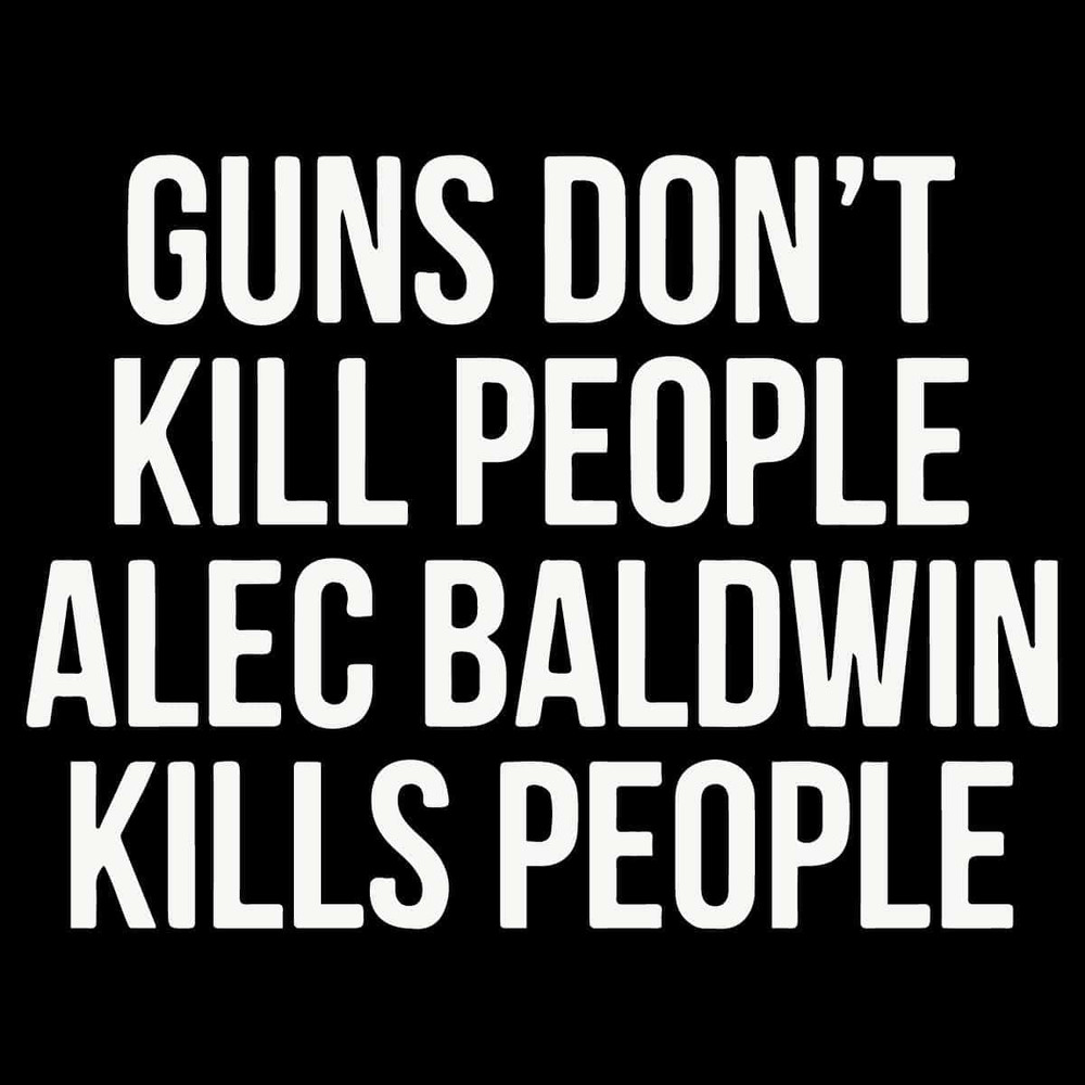 Guns Don't Kill People Alec Baldwin Kills People - Donald Trump SVG.jpg