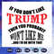 If You Don't Like Trump Then You Probably Won't Like Me - Donald Trump Pro Trump Trending SVG.jpg