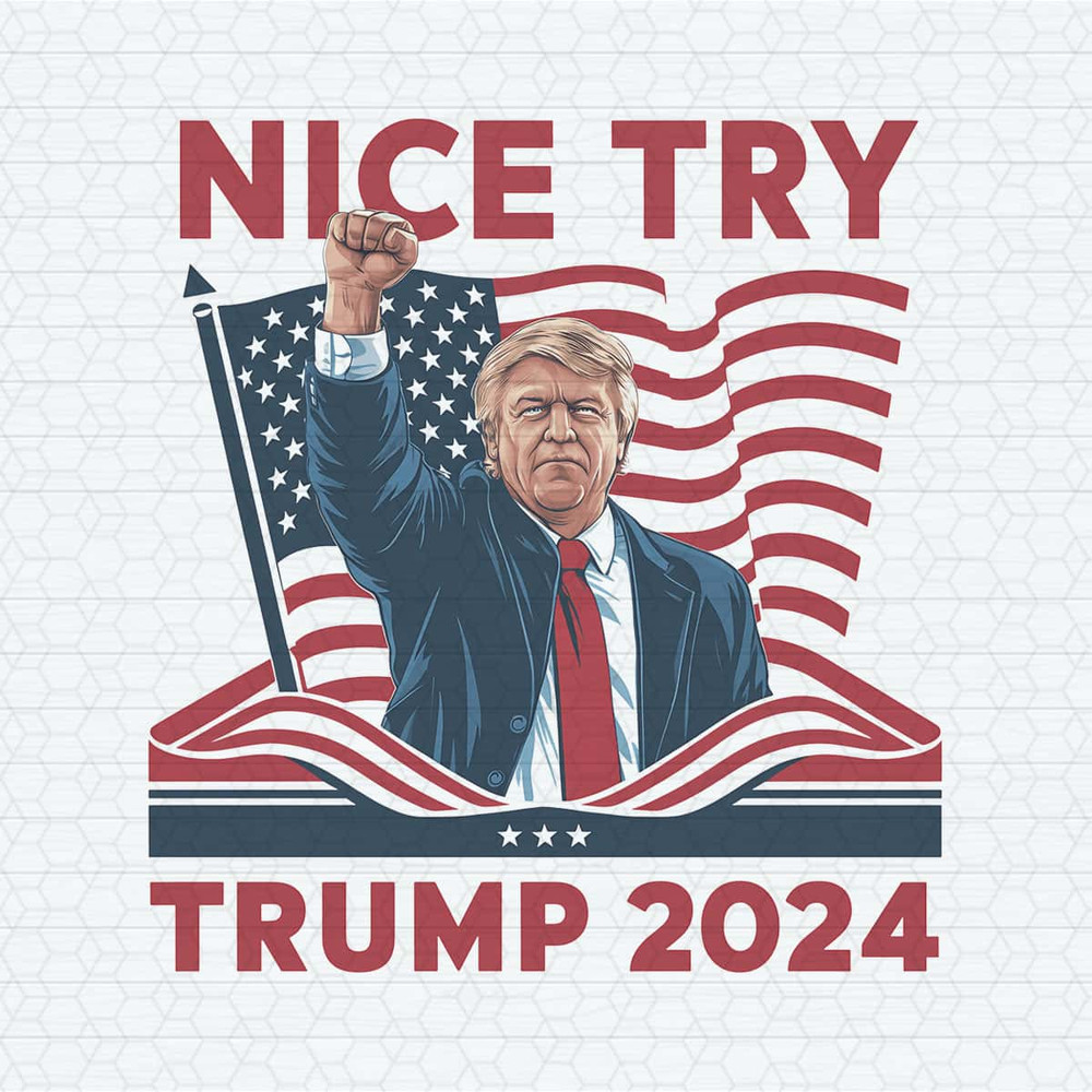 Nice TRY Trump 2024 Donald Trump Rally I Will Fight I Stand With Trump Make America Great Again PNG.jpg