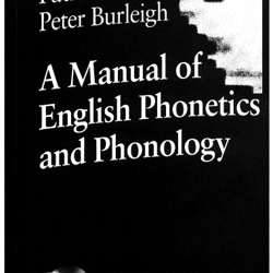 A Manual of English Phonetics and Phonology: Twelve Lessons with an Integrated Course in Phonetic PDF