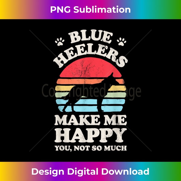 IQ-20240115-2967_Blue Heelers Make Me Happy Retro Australian Cattle Dog Lover 0378.jpg