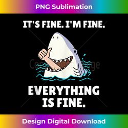 Funny Shark Attack Itu2019s Fine Iu2019m Fine Everything Is Fine Tank Top - Eco-Friendly Sublimation PNG Download - Crafted for Sublimation Excellence