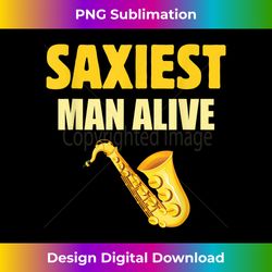 Mens Saxiest Man Alive Saxophone Marching Musician Drummer - Urban Sublimation PNG Design - Channel Your Creative Rebel