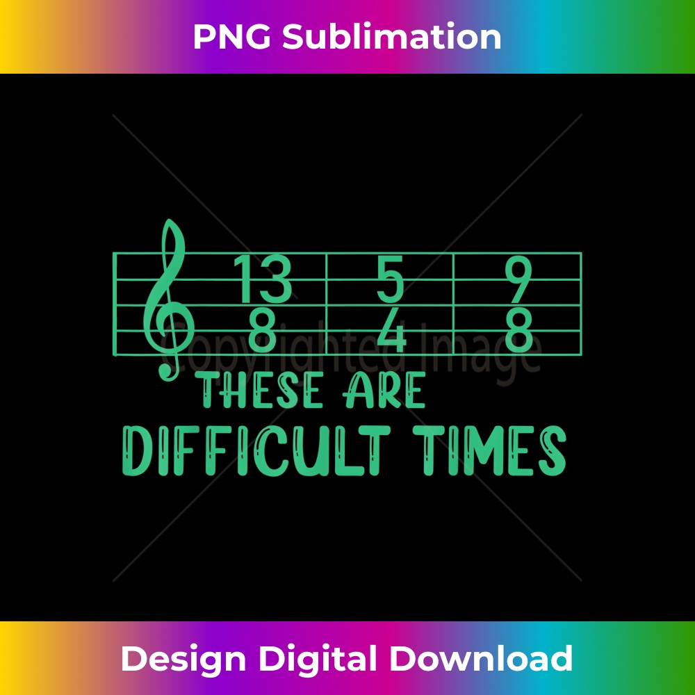 WT-20240122-14083_Musical These Are Difficult Times Funny Music Pun 0687.jpg