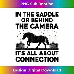 Horse Photography Horseback Riding Horses Hobby Photographer - Edgy Sublimation Digital File - Chic, Bold, and Uncompromising