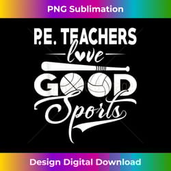gym teacher good sport perfect pe teacher - sublimation-optimized png file - animate your creative concepts