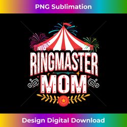 Ringmaster Mom Circus Carnival Children Birthday Party - Sleek Sublimation PNG Download - Access the Spectrum of Sublimation Artistry