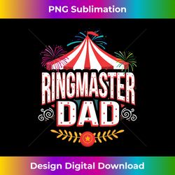 Ringmaster Dad Circus Carnival Children Birthday Party - Crafted Sublimation Digital Download - Elevate Your Style with Intricate Details