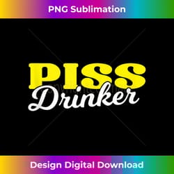piss drinker naughty bdsm urine fetish - sublimation-optimized png file - tailor-made for sublimation craftsmanship