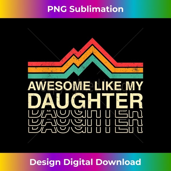 BL-20240128-1582_Awesome Like My Daughter Funny Parents' Day Vintage 0239.jpg