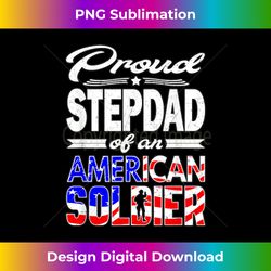 Proud Stepdad Of A Soldier - Army Step Dad T - Innovative PNG Sublimation Design - Access the Spectrum of Sublimation Artistry