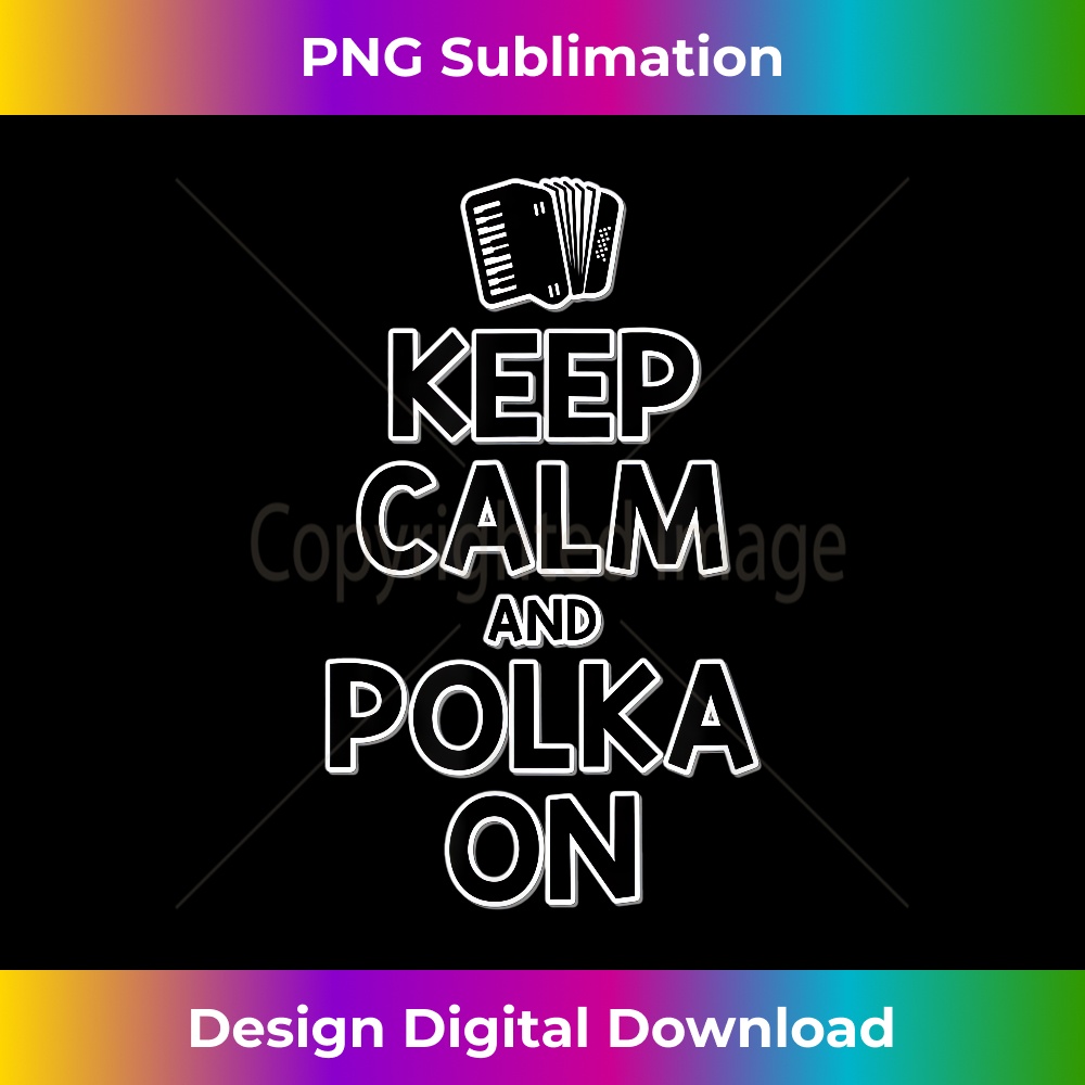 MX-20240125-16878_Polka Music Funny Accordion Keep Calm Polka On 1553.jpg