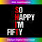 MX-20240125-20258_So Happy I'm Fifty - Funny 50th Birthday 2701.jpg