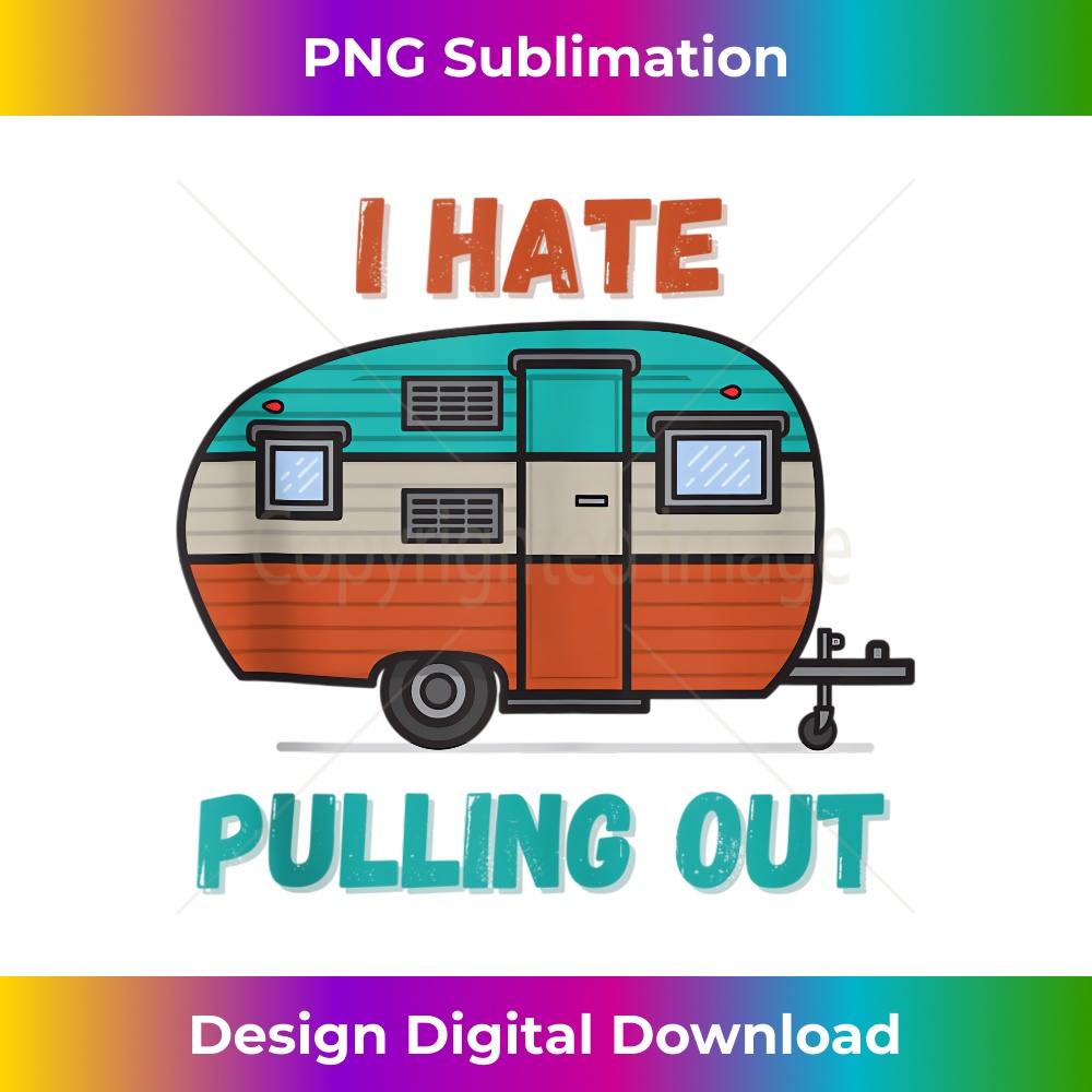 NA-20240125-7253_Funny Camping I Hate Pulling Out Fifth Wheel Retro, Camper 1052.jpg