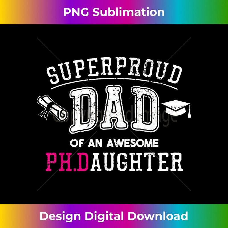 NB-20240125-16586_PhD Dad Proud Dad of Phd Graduate Daughter 1523.jpg