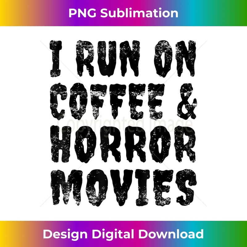 NF-20240125-10751_I Run on Coffee And Horror Movies Halloween 1482.jpg