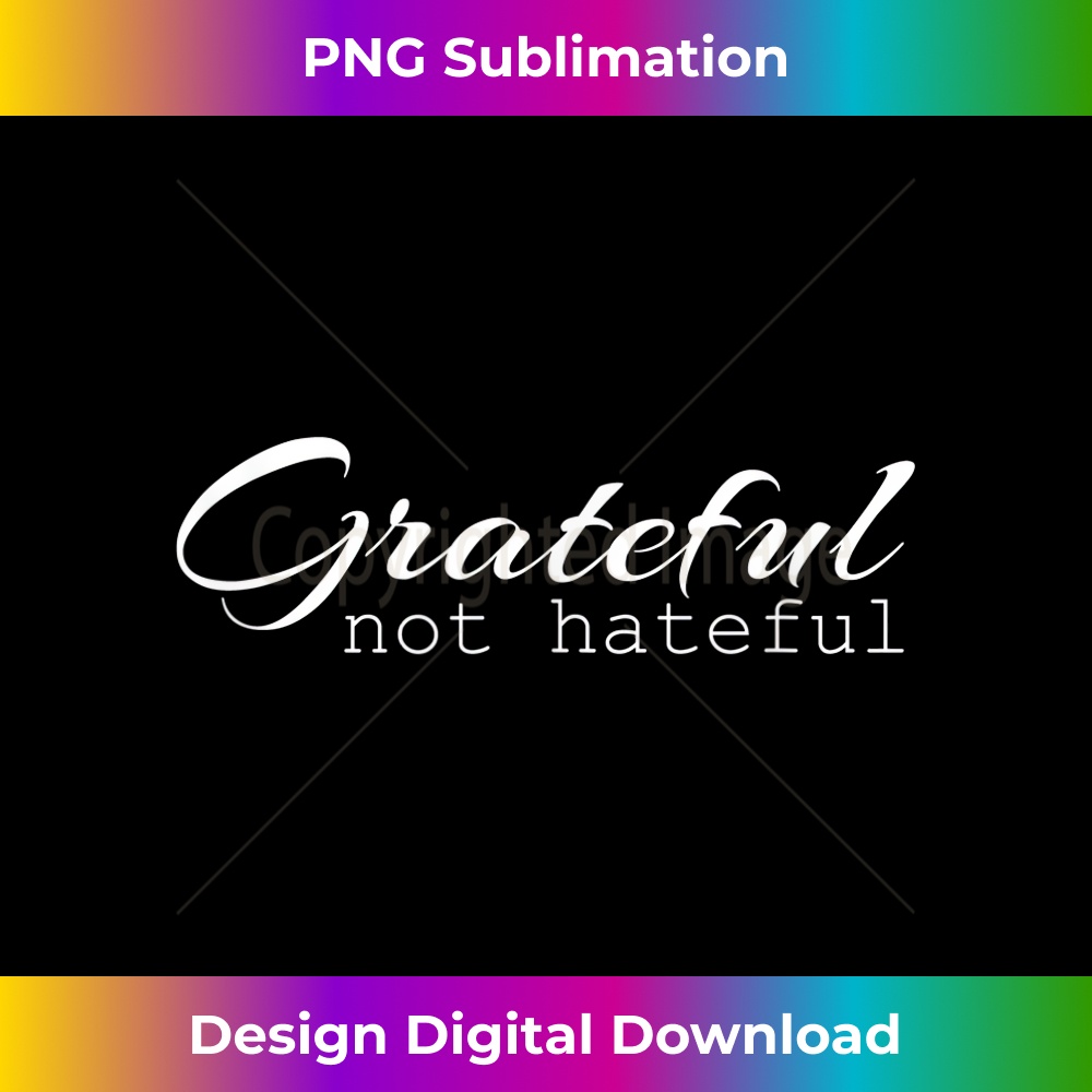 NI-20240125-8772_Grateful Not Hateful Ts Positive Message 1250.jpg
