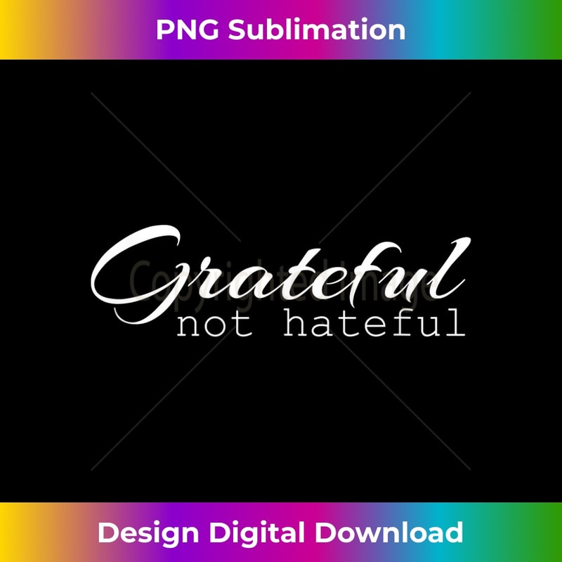 NI-20240125-8772_Grateful Not Hateful Ts Positive Message 1250.jpg