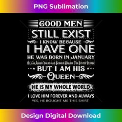 s good men still exist i know because i have one in january - sophisticated png sublimation file - enhance your art with a dash of spice