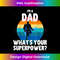 NL-20240125-10962_I'm A Dad What's Your Superpower Funny Super Father's Day 0751.jpg