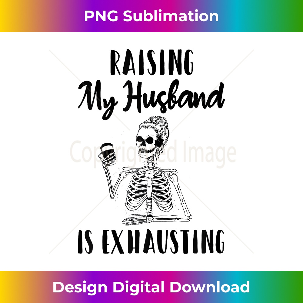 NP-20240125-7735_Funny Raising My Husband Is Exhausting 0427.jpg