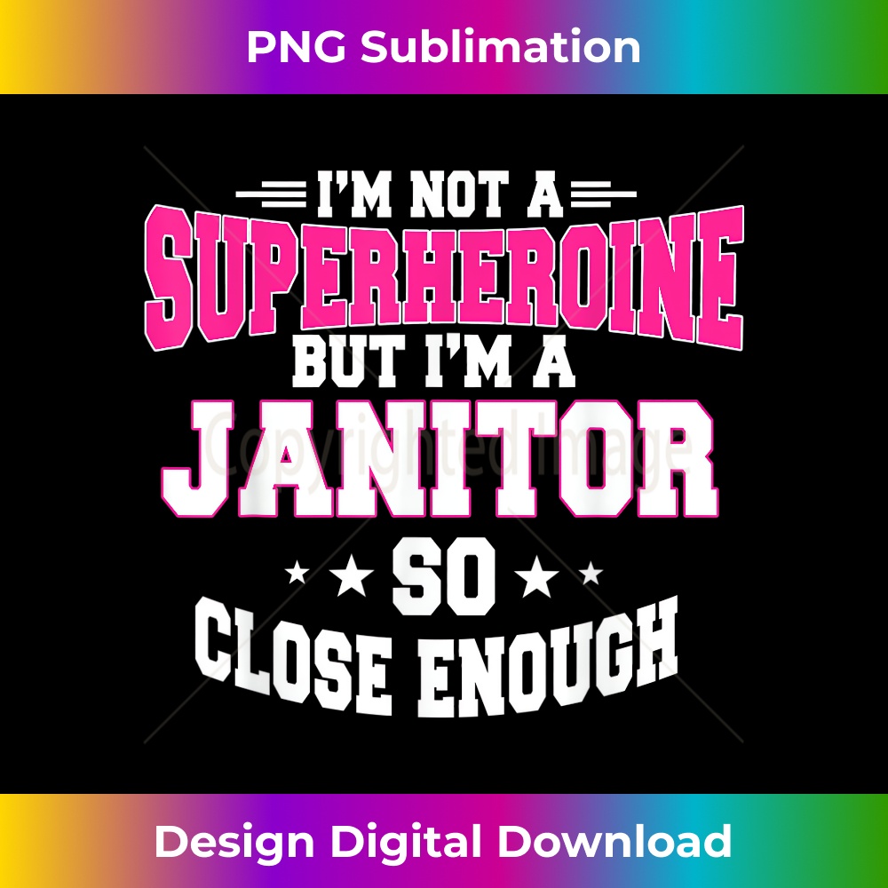 NQ-20240125-11887_Janitor Custodian Cleaner Caretaker Porter Not A Superhero 0062.jpg