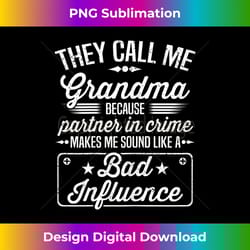 mothers day - they call me grandma because partner in crime - urban sublimation png design - spark your artistic genius