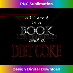 boho graphics - all i need is a book and a diet coke - sophisticated png sublimation file - elevate your style with intricate details