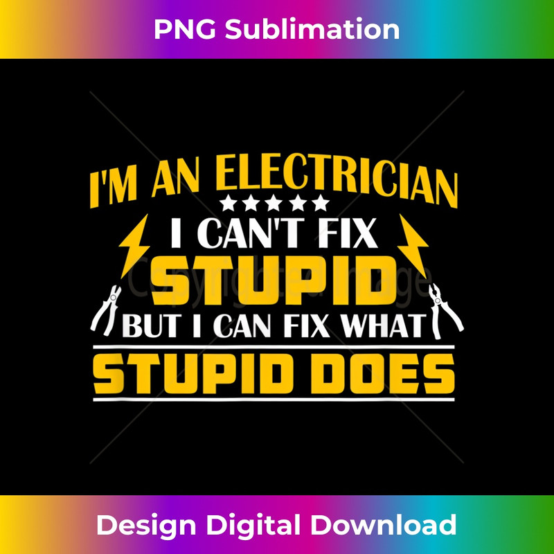 QX-20240125-11010_I'm an electrician, I can fix what stupid does - Electrician 0602.jpg