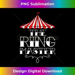 The Ringmaster Circus Carnival Children Birthday - Innovative PNG Sublimation Design - Reimagine Your Sublimation Pieces