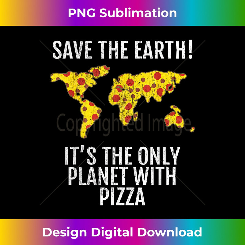 RF-20240125-19631_Save The Earth - It's The Only Planet With Pizza 1911.jpg