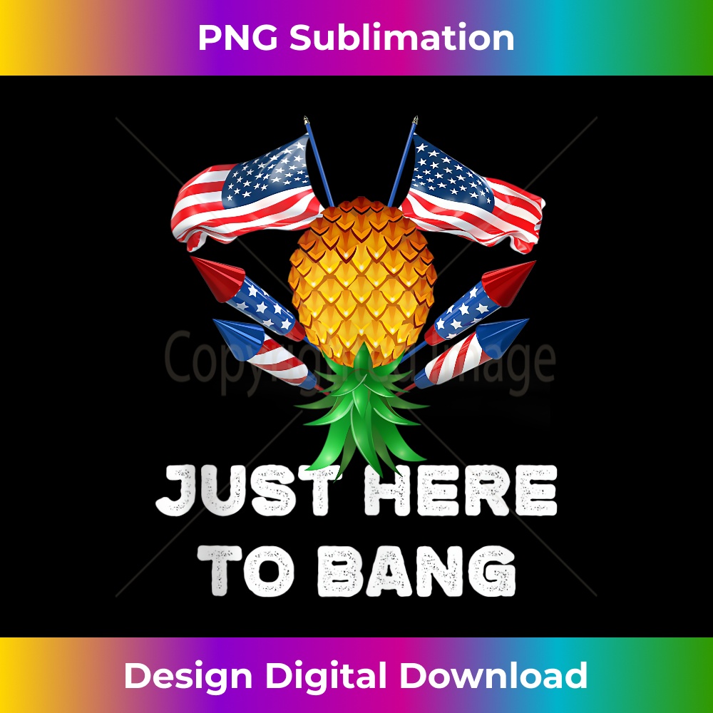 RF-20240125-22524_Upside Down Pineapple Swinger Just Here To Bang 4th of July  3363.jpg