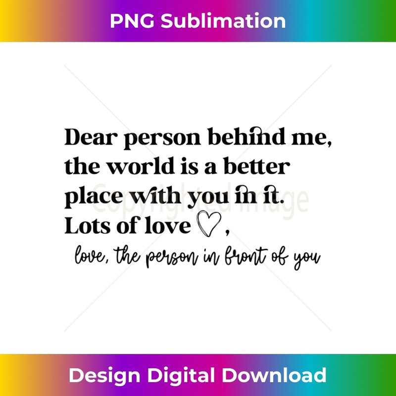 RJ-20240125-5156_Dear Person Behind Me The World is a Better Place With You 0104.jpg