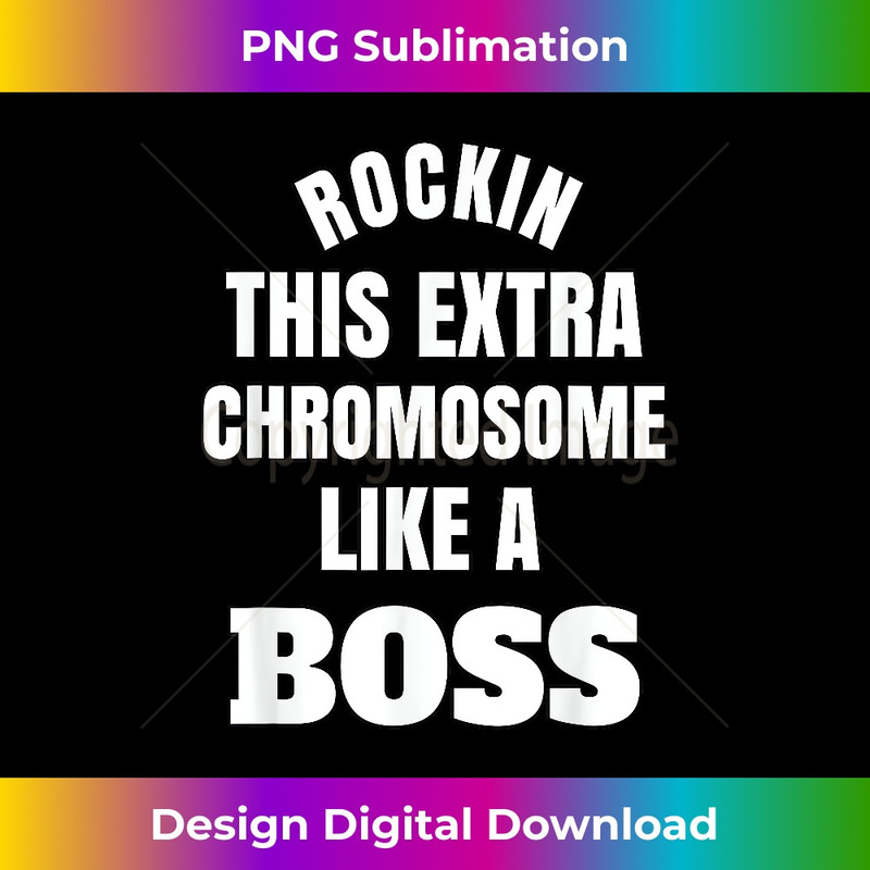 RP-20240125-18368_Rockin This Extra Chromosome Like A Boss Down Syndrome 0382.jpg