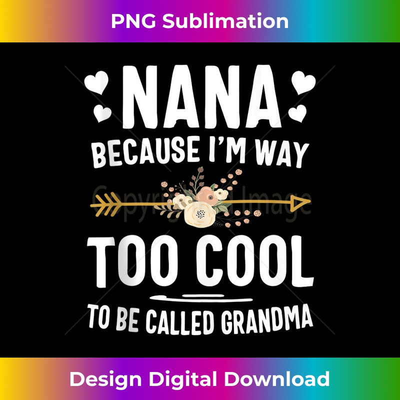WV-20240127-10726_Nana Because I'm Way Too Cool To Be Called Grandma s 1400.jpg