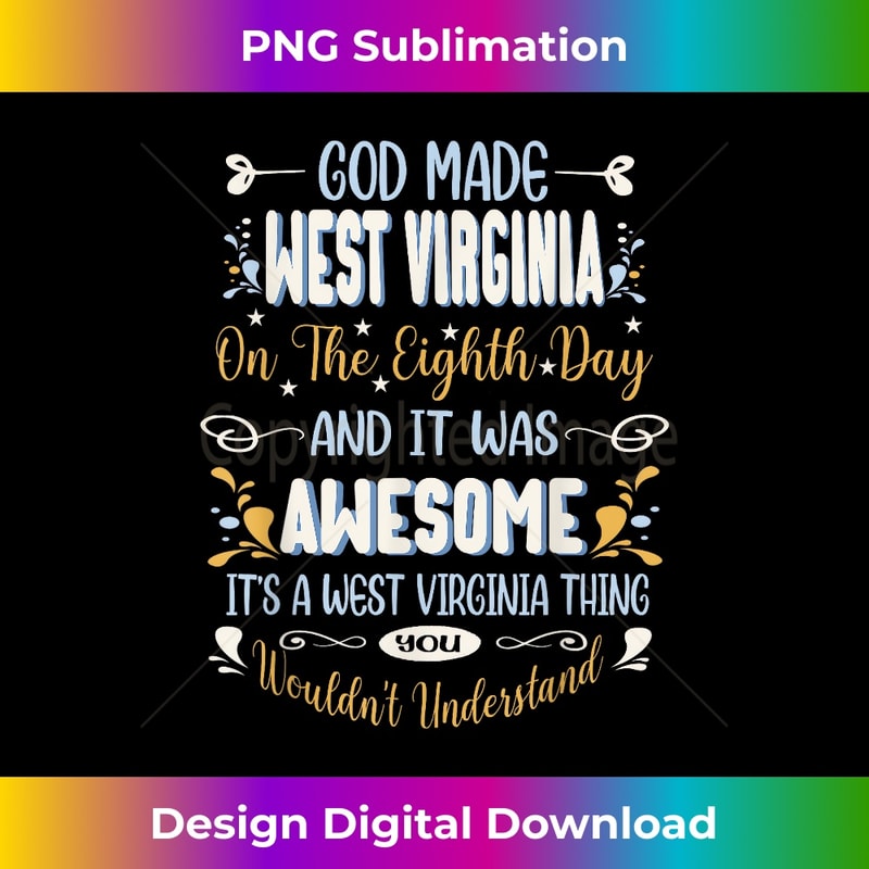 HM-20240128-15850_West Virginia God Made West Virginia In The Eighth Day Funny 2880.jpg