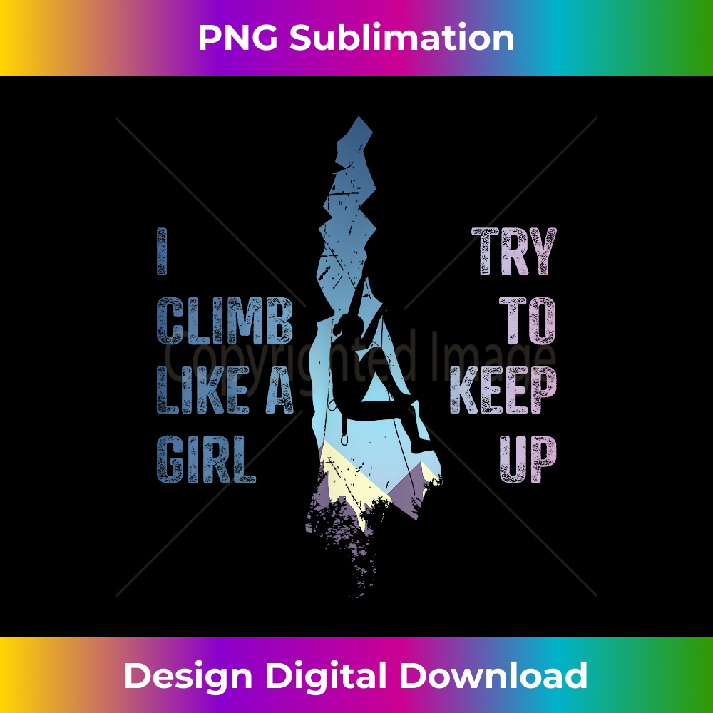 HO-20240128-12158_Rock Climbing I Climb Like A Girl Try To Keep Up 0257.jpg