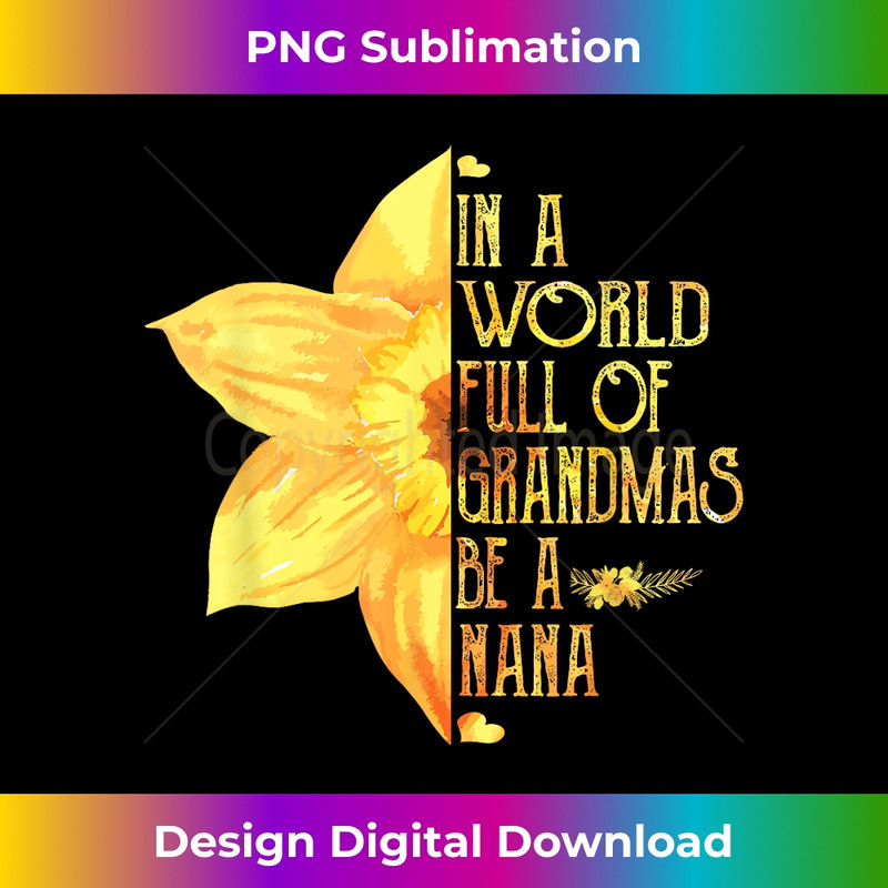 HR-20240128-7128_In A World Full Of Grandmas Be A Nana Daffodil Flowers 1108.jpg