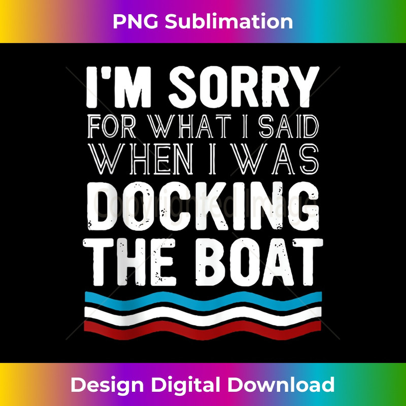 HS-20240128-6843_I'm Sorry For What I Said When I Was Docking The Boat  2572.jpg