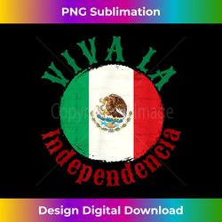 flag viva la independencia mexican independence day - artisanal sublimation png file - lively and captivating visuals