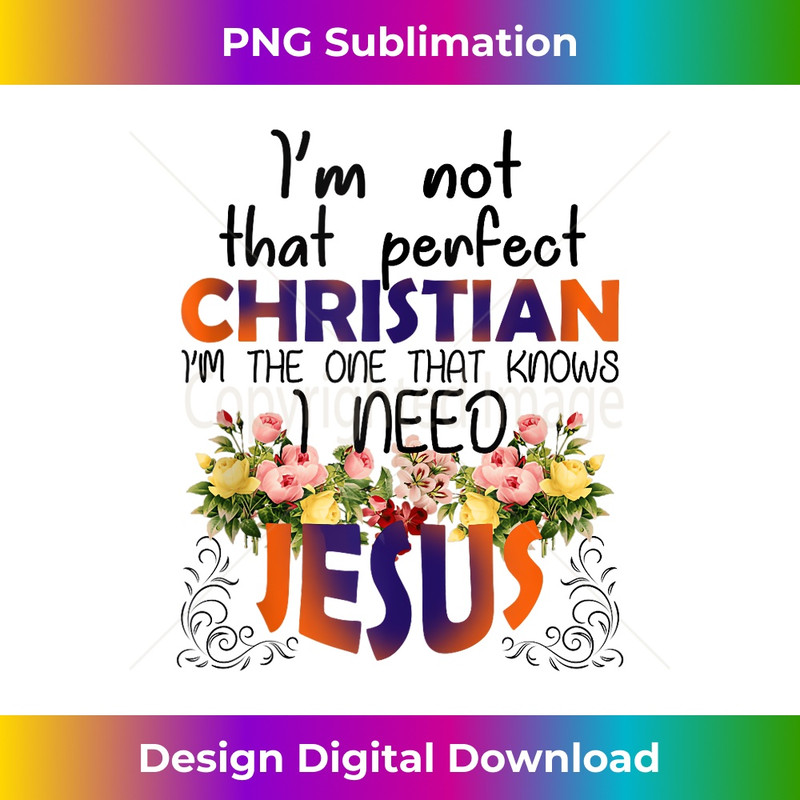 HZ-20240128-7109_Im Not Perfect Christian Need Jesus Retro Prayer Faith God 1778.jpg
